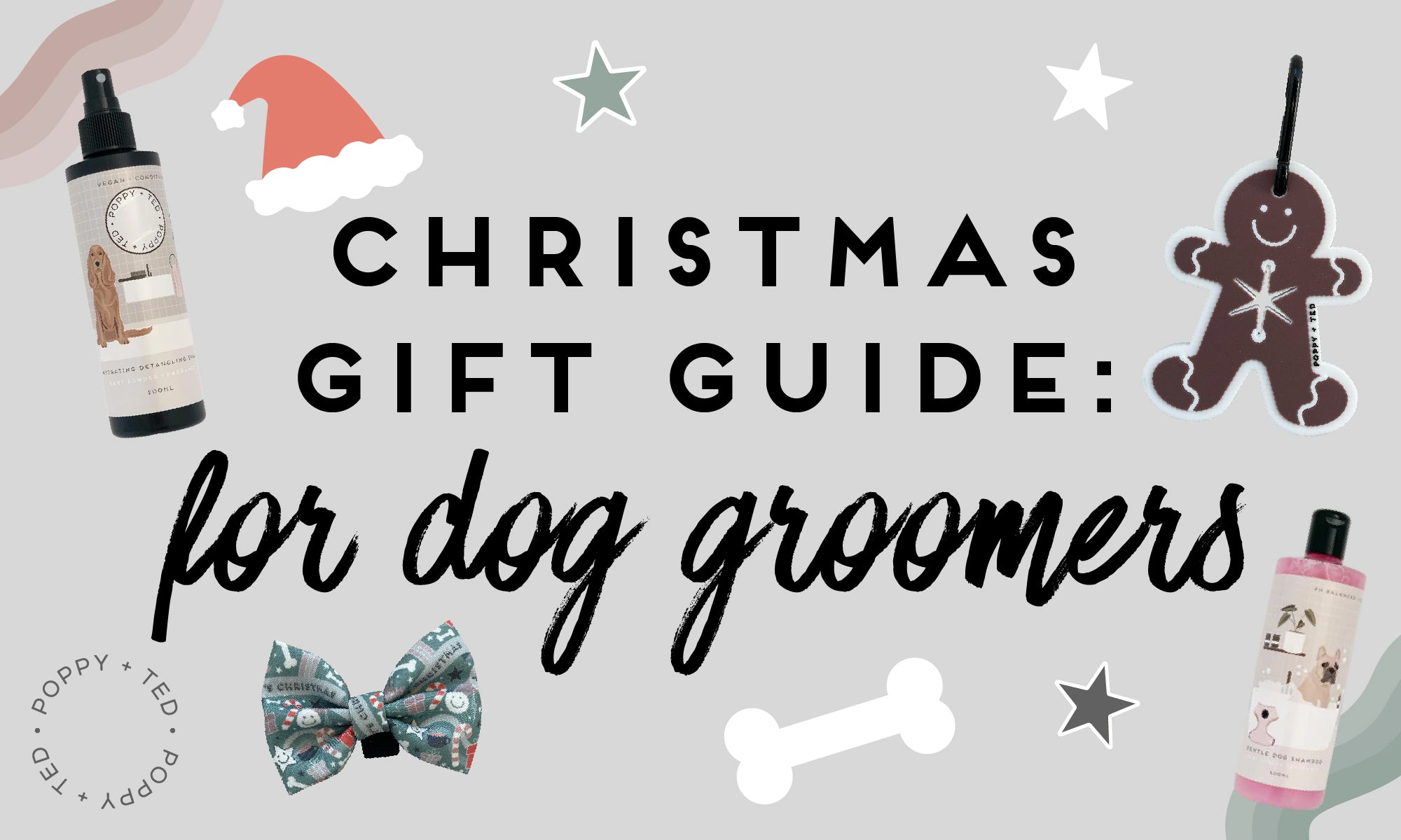 Christmas Gift Guide For Dog Groomers Poppy Ted Poppy Ted christmas-gift-guide-for-dog-groomers-poppy-ted-poppy-ted